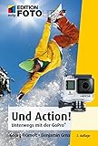 Und Action! (mitp Edition FotoHits): Unterwegs mit der GoPro®-Kamera by Benjamin Grna, Georg Frömelt