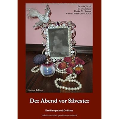 Der Abend vor Silvester: Erzählungen und Gedichte Der Abend vor Silvester: Erzählungen und Gedichte