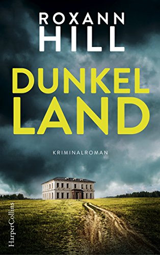 Buchseite und Rezensionen zu 'Dunkel Land: Kriminalroman' von Roxann Hill