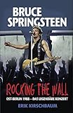 Rocking the Wall: Bruce Springsteen in Ost-Berlin 1988 - Das legendäre Konzert (Amerikaner in Berlin) by Eva Schweitzer, Erik Kirschbaum