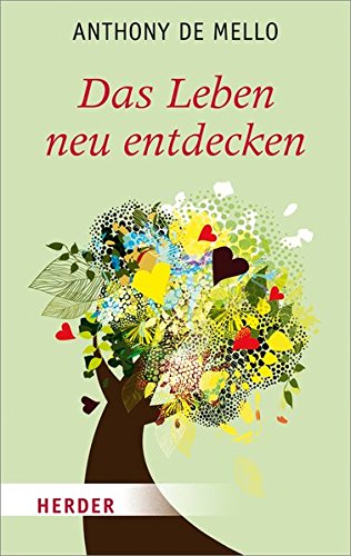 Download Das Leben neu entdecken (HERDER spektrum)