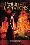 Image de Twilight Temptations: Tales of Lust, Dark Desire, and Magic (English Edition)