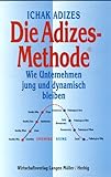 Die Adizes-Methode: Wie Unternehmen jung und dynamisch bleiben by 