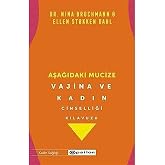 Aşağıdaki Mucize Vajina ve Kadın Cinselliği Kılavuzu