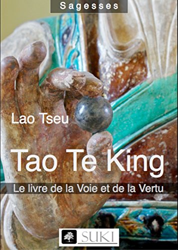 Download Tao Te King: Le livre de la Voie et de la Vertu Download Tao Te King: Le livre de la Voie et de la Vertu