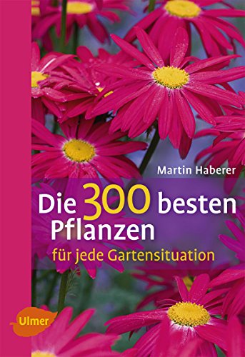 Download Die 300 besten Pflanzen für jede Gartensituation Download Die 300 besten Pflanzen für jede Gartensituation