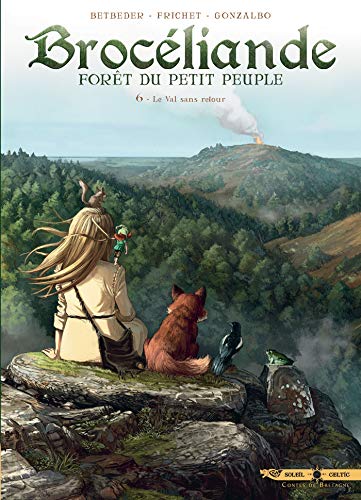 Brocéliande T06 - Le Val sans retour by Stéphane Betbeder, Axel Gonzalbo