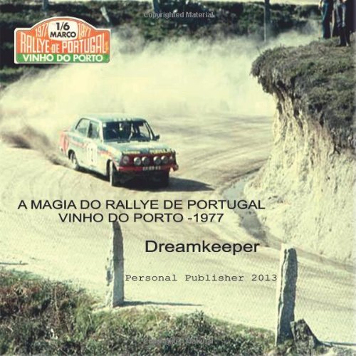 A magia do Rallye de Portugal - Vinho do Porto 1977: Colheita Vintage: Volume 2 (Photo Travel) by Dreamkeeper (2014-01-31) gratuit A magia do Rallye de Portugal - Vinho do Porto 1977: Colheita Vintage: Volume 2 (Photo Travel) by Dreamkeeper (2014-01-31) gratuit