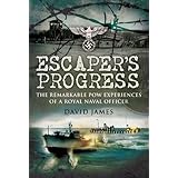 Escaper's Progress: The Remarkable POW Experiences of a Royal Naval Officer
