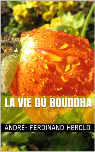 La Vie du Bouddha La Vie du Bouddha