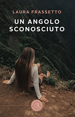 Laura Frassetto - Un angolo sconosciuto (2017)
