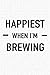 Produktbild Happiest When I'm Brewing: A 6x9 Inch Matte Softcover Journal Notebook With 120 Blank Lined Pages And A Funny Alcohol Loving Wine Tasting Cover Slogan