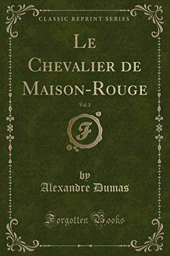 Le Chevalier de Maison-Rouge, Vol. 2 (Classic Reprint)