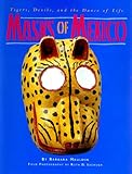 Image de Masks of Mexico: Tigers, Devils, and the Dance of Life