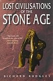Lost Civilisations Of The Stone Age: A Journey Back to Our Cultural Origins by