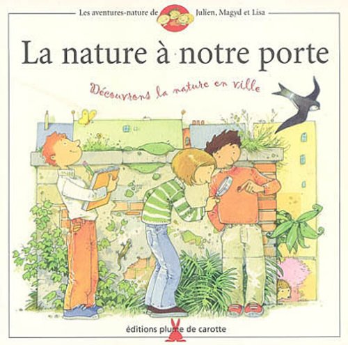 couverture de : La nature &agrave; notre porte