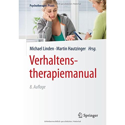 Verhaltenstherapiemanual (Psychotherapie: Praxis) Verhaltenstherapiemanual (Psychotherapie: Praxis)