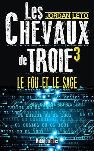 Livres gratuits à télécharger sur mon iPod LES CHEVAUX DE TROIE 3: Le Fou et le Sage PDF B077GSTPKK by author