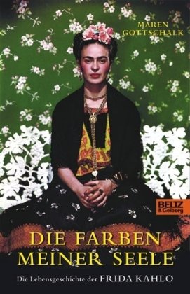 Download Die Farben meiner Seele: Die Lebensgeschichte der Frida Kahlo Download Die Farben meiner Seele: Die Lebensgeschichte der Frida Kahlo