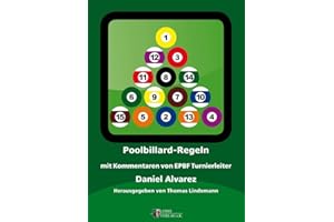 Poolbillard Regeln: mit Kommentaren von EPBF Turnierleiter Daniel Alvarez
