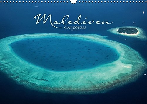 Malediven - Das Paradies im Indischen Ozean III (Wandkalender 2016 DIN A3 quer): Die Malediven ist ein Paradies im Indischen Ozean. Kleine Inseln ... ... (Monatskalender, 14 Seiten) (CALVENDO Orte)