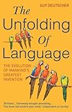 The Unfolding Of Language: The Evolution of Mankind`s greatest Invention
