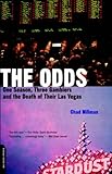 Front cover for the book The Odds: One Season, Three Gamblers, and the Death of Their Las Vegas by Chad Millman