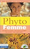 Image de Phyto femme : Les plantes au féminin, votre forme au quotidien, des conseils, votre capital santé