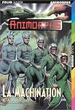 Animorphs, tome 46 : La Machination