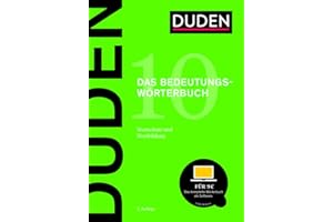 Duden – Bedeutungswörterbuch: Bedeutung und Gebrauch von rund 20 000 Wörtern der deutschen Gegenwartssprache (Duden - Deutsche Sprache in 12 Bänden)
