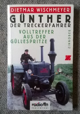 Preisvergleich Produktbild Günther der Treckerfahrer. Volltreffer aus der Güllespritze