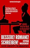 Bessere! Romane! Schreiben!: 50 neue Schreibtipps für Romanautoren by 