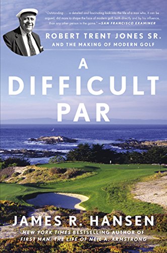 Download A Difficult Par: Robert Trent Jones Sr. and the Making of Modern Golf Download A Difficult Par: Robert Trent Jones Sr. and the Making of Modern Golf