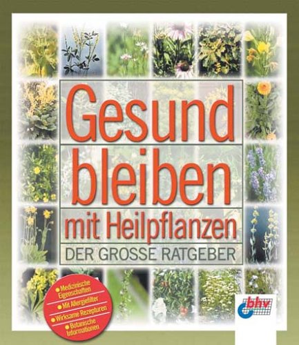 Preisvergleich Produktbild Gesund bleiben mit Heilpflanzen