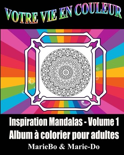 Download Votre vie en couleur: Inspiration mandalas Volume 1 Download Votre vie en couleur: Inspiration mandalas Volume 1