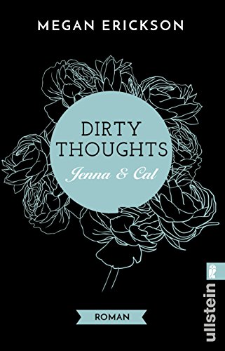 Download Dirty Thoughts. Jenna & Cal: Roman (Mechanics of Love, Band 1) Download Dirty Thoughts. Jenna & Cal: Roman (Mechanics of Love, Band 1)