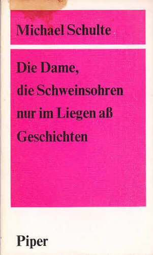 Preisvergleich Produktbild Die Dame, die Schweinsohren nur im Liegen aß