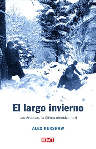 Download El largo invierno: Las Ardenas, la última ofensiva nazi (HISTORIAS) Download El largo invierno: Las Ardenas, la última ofensiva nazi (HISTORIAS)