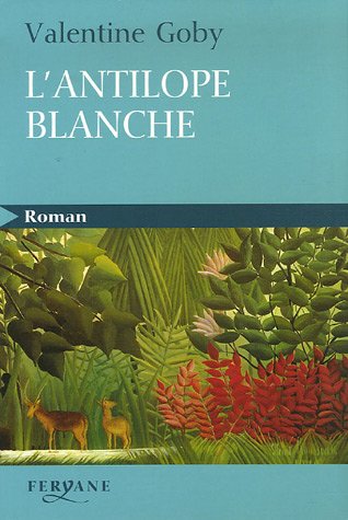 <a href="/node/27581">L'antilope blanche (gros caractères)</a>