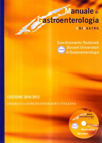 Manuale di gastroenterologia unigastro. Ediz. 2010-2012. Con CD-ROM