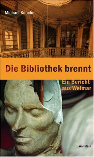 Download Die Bibliothek brennt. Ein Bericht aus Weimar Download Die Bibliothek brennt. Ein Bericht aus Weimar