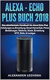 Image de Alexa - Echo Plus Buch 2018: Das detaillierteste Handbuch für Alexa Echo Plus - Anleitungen zu Einr