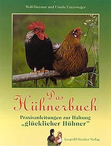 Download Das Hühnerbuch: Praxisanleitungen zur Haltung glücklicher Hühner