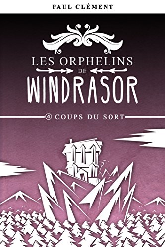 Book's Cover of Coups du Sort Les Orphelins de Windrasor t 4
