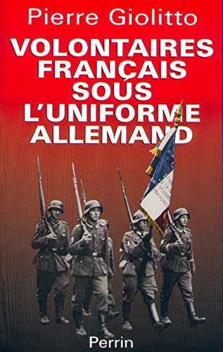 couverture de : Volontaires fran&ccedil;ais sous l'uniforme allemand