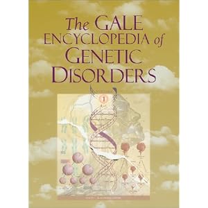 Gale Encyclopedia of Genetic Disorders