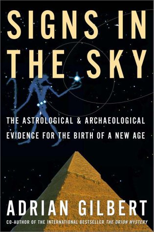 Signs in the Sky: The Astrological & Archaeological Evidence for the Birth of a New Age