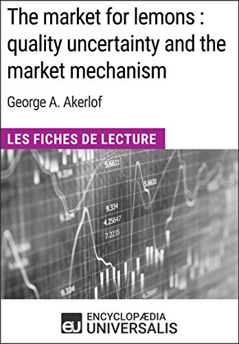 The market for lemons : quality uncertainty and the market mechanism de George A. Akerlof: Les Fiches de Lecture d'Universalis