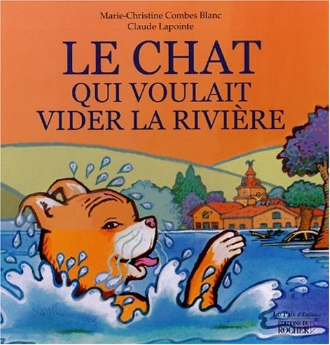 couverture de : Le Chat qui voulait vider la rivi&egrave;re