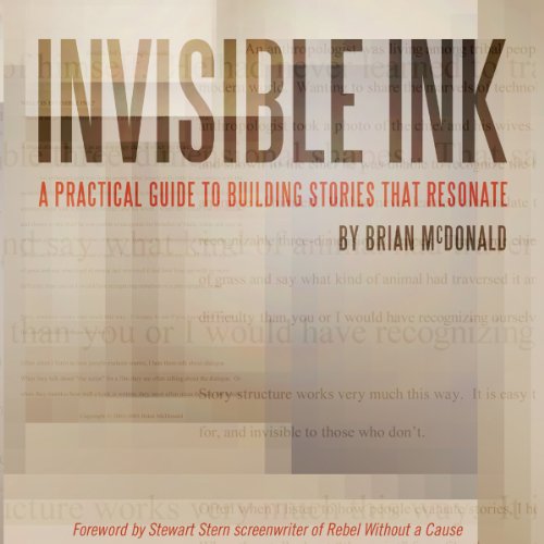 Invisible Ink: A Practical Guide to Building Stories that Resonate